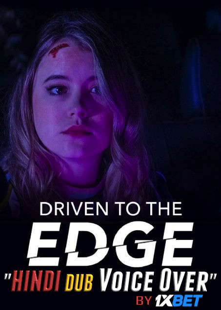 Driven to the Edge (2020) WEBRip DuaL Audio Hindi Dubbd UnofficaL 1xBet Dubbed 720p [ 900MB ] download