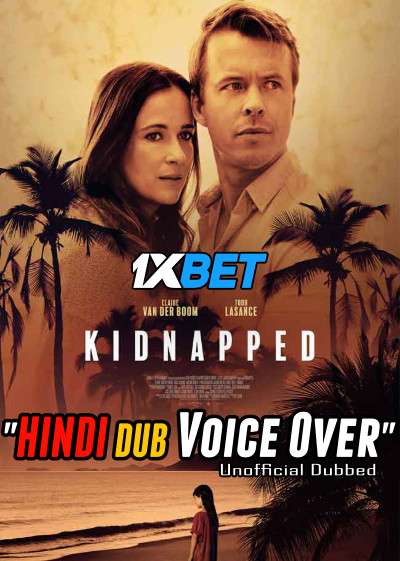 Kidnapped 2021 WEBRip Dual Audio Hindi Unofficial Dubbed 720p [1XBET] download