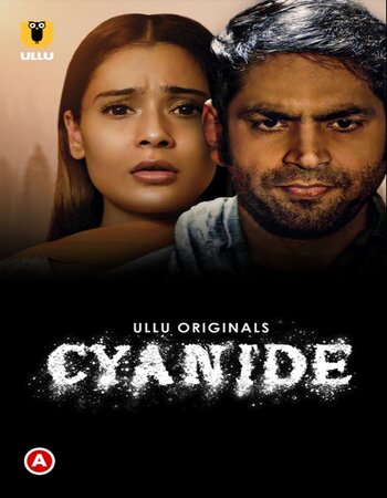 Cyanide 2021 S01 WEB-DL Complete Ullu Hindi 1080p | 720p download