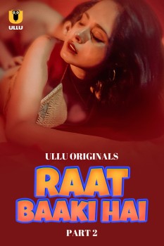 Download [18+] Raat Baaki Hai Part 2 (2024) WEB-DL Hindi Ullu Originals Web Series 1080p | 720p | 480p [250MB] download