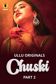 Download [18+] Chuski Part 2 (2024) WEB-DL Hindi Ullu Originals Web Series 1080p | 720p | 480p [250MB] download