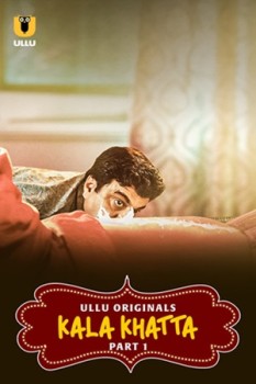 Download [18+] Kala Khatta Part 1 (2024) WEB-DL Hindi Ullu Originals Web Series 1080p | 720p | 480p [400MB] download