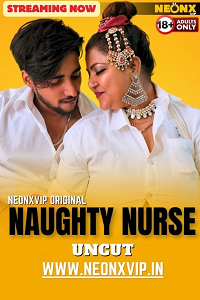 [18+] Naughty Nurse (2024) UNRATED Hindi NeonX Originals Short Film 720p download