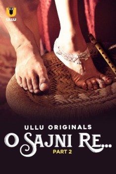 Download [18+] O Sajni Re Part 2 (2024) WEB-DL Hindi Ullu Originals Web Series 1080p | 720p | 480p [400MB] download