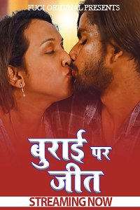 [18+] Burai Par Achai Ki Jeet (2024) UNRATED Hindi Fugi Short Film 720p download