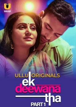 Download [18+] Ek Deewana Tha Part 1 (2024) WEB-DL Hindi Ullu Originals Web Series 1080p | 720p | 480p [600MB] download